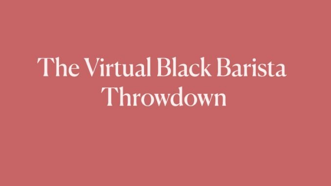 Plain text that reads The Virtual Black Barista Throwdown.