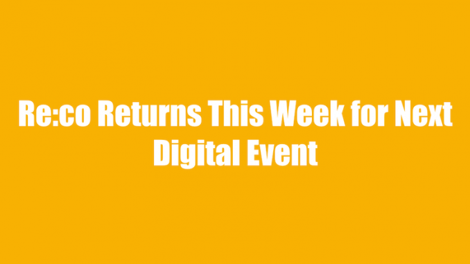 Title cover photo reads re:co returns this week for next digital event.