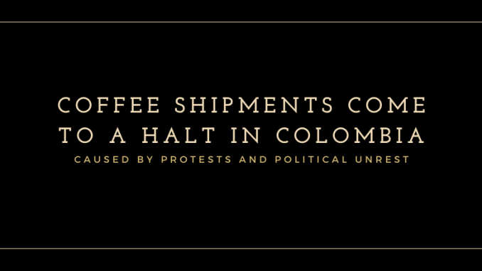 Title banner reads Coffee shipments come to a halt in colombia.