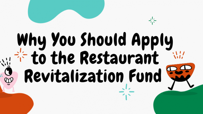 Title cover photo that says why you should apply to the restaurant revitalization fund.