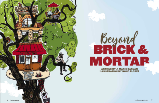 La función Beyond Brick and Mortar se extendió desde la edición de aniversario de abril + mayo de 2022 de Barista Magazine.