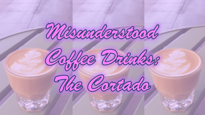 https://www.baristamagazine.com/wp-content/uploads/2022/09/Cortado-FeatImg-678x381.png