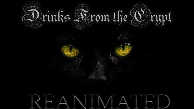 A close-up of a black cat's face with glowing yellow eyes. In swirly spooky text at the top it reads Drinks From the Crypt. Underneath the cat it reads Reanimated in bold embossed gothic font.