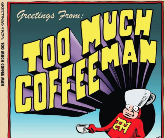 A cover of a TMCM comic, in which Too Much Coffee man, is seen holding a coffee mug and wearing a red unitard with a giant white coffee cup on his head. The comic title looms over his head in giant 3-dimensional letters.