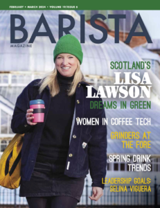Cover image of February + March 2024 issue of Barista Magazine