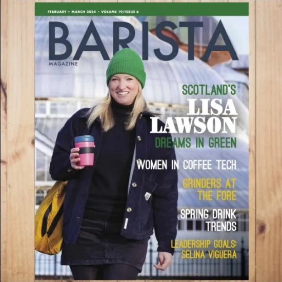 Cover of Feb + March 2024 issue of Barista Magazine.